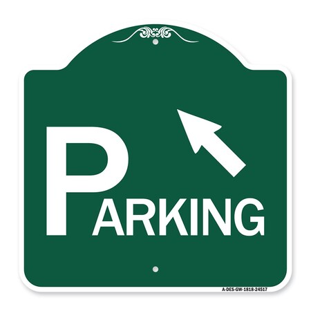 Signmission Parking W/ Arrow Pointing to Top Left, Green & White Aluminum Sign, 18" x 18", GW-1818-24517 A-DES-GW-1818-24517